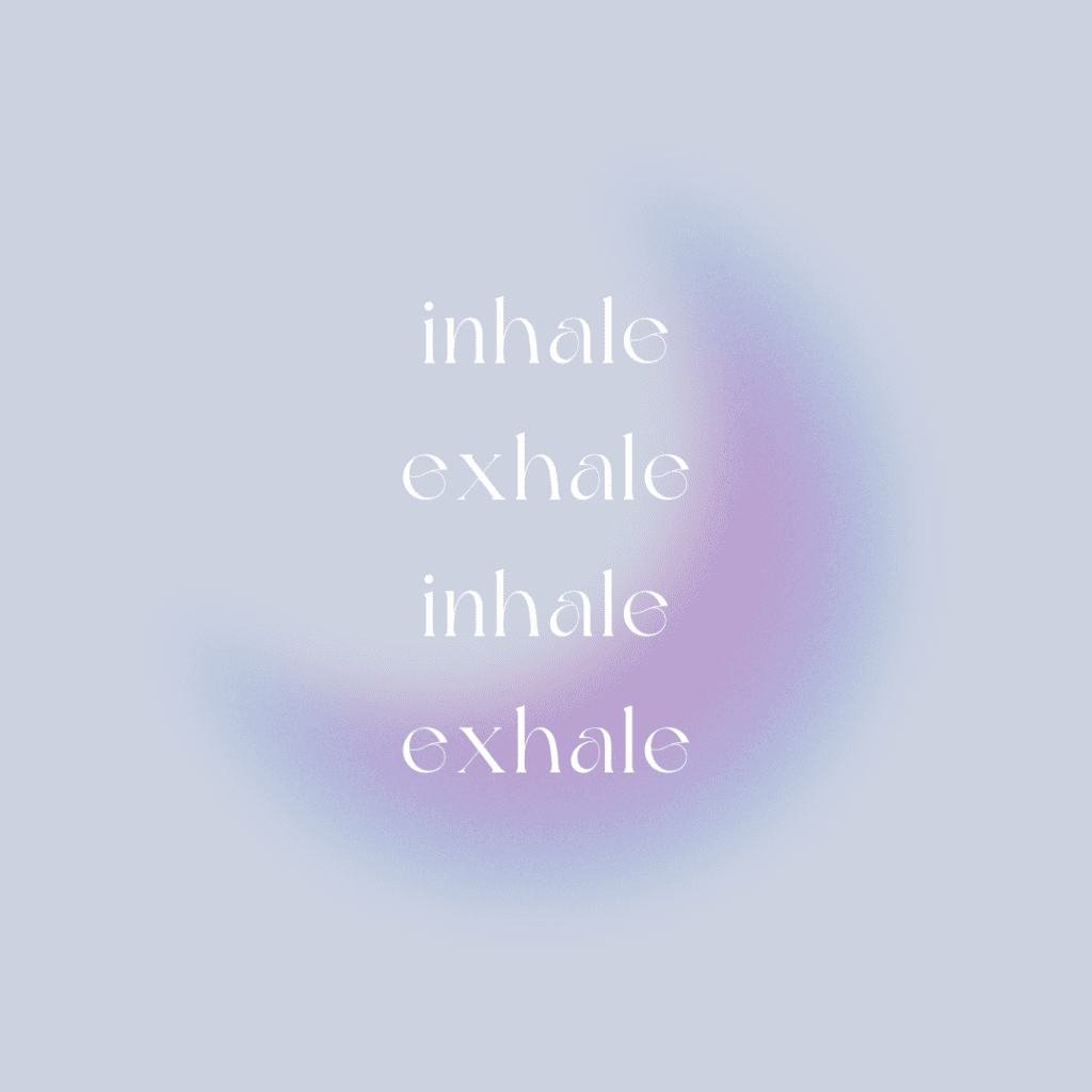 Purple image with words that read inhale exhale inhale exhale.